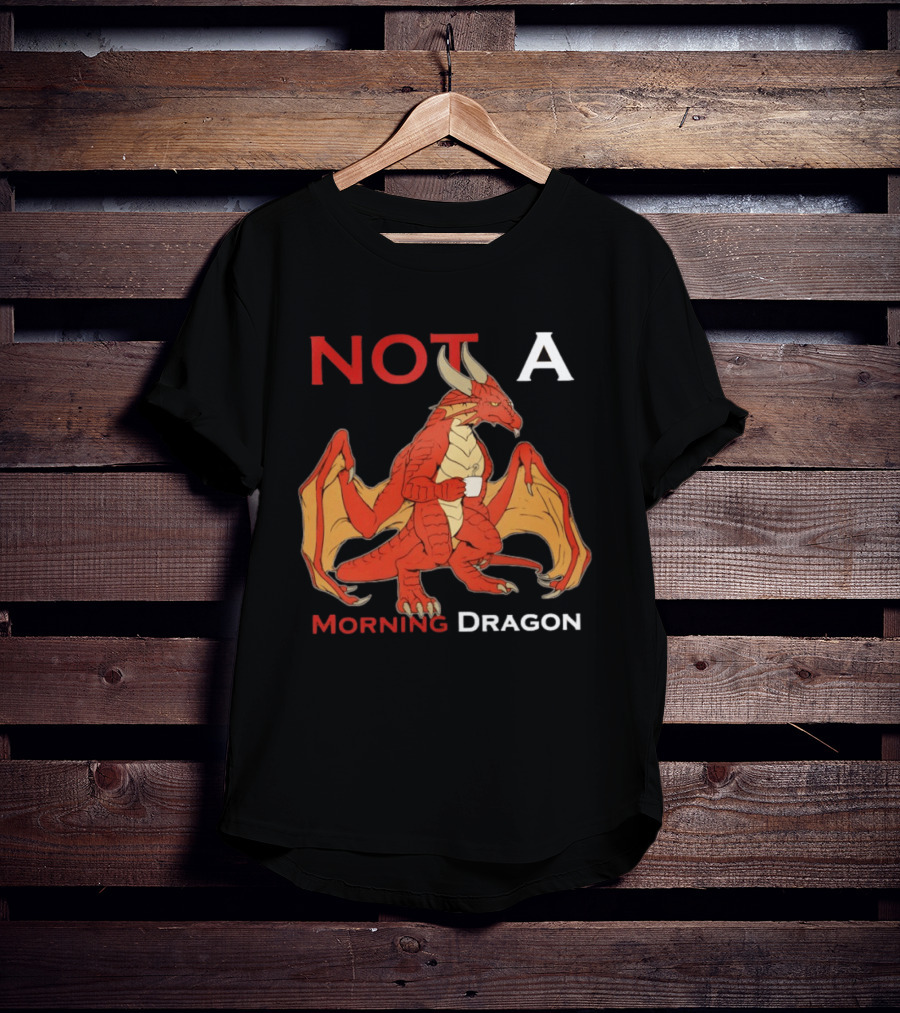 Not A Morning Dragon Fantasy Coffee Mood T-Shirt