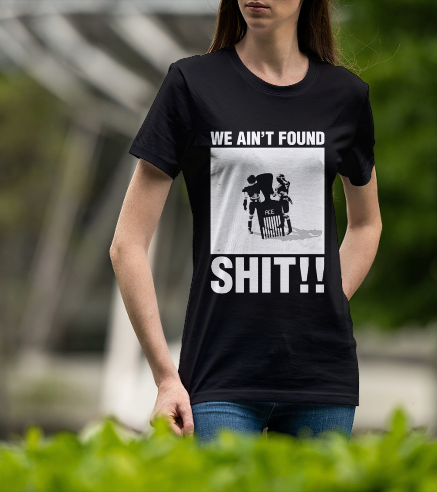 Stormtroopers We Ain't Found Shit Spaceballs Movie Ace T-Shirt