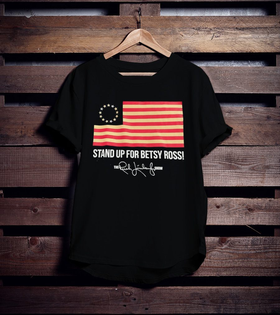 The Rush Limbaugh Show Stand Up For Betsy Ross USA Flag Patriots T-Shirt