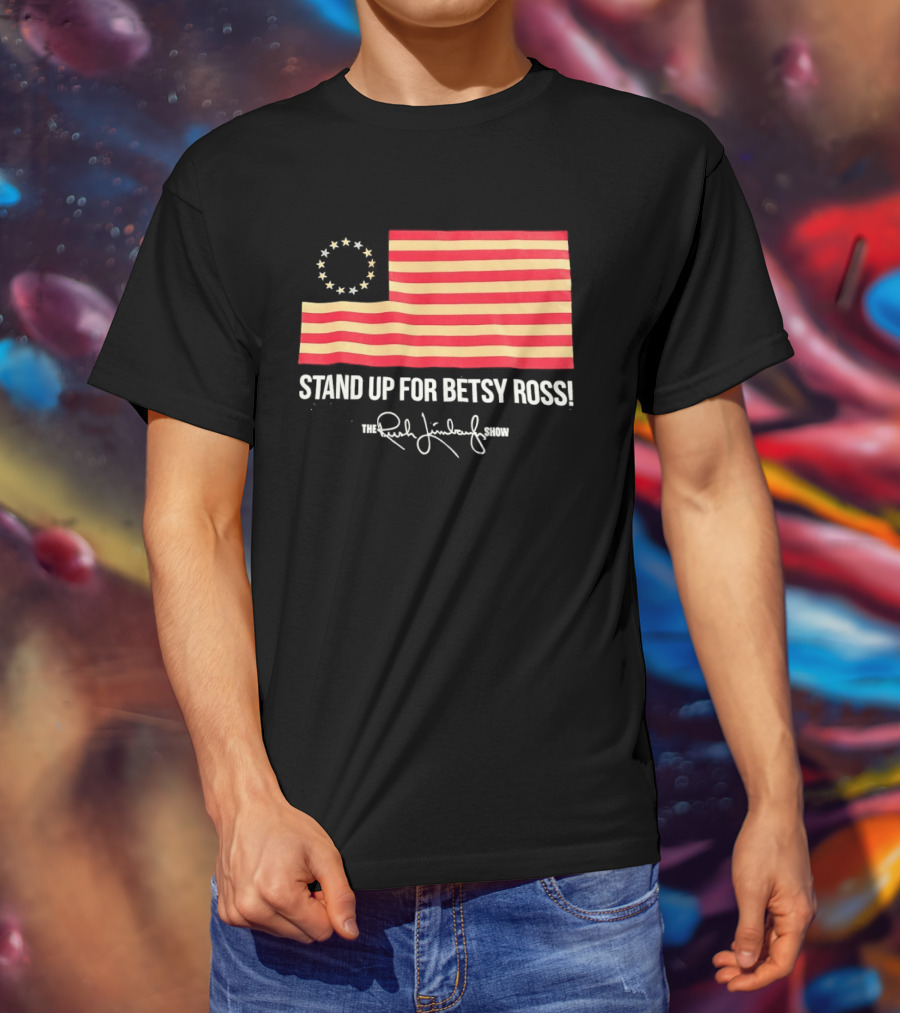 The Rush Limbaugh Show Stand Up For Betsy Ross USA Flag Patriots T-Shirt
