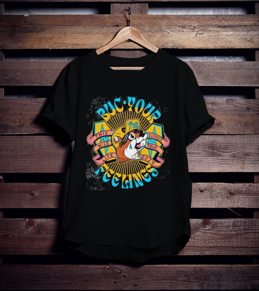 Buc'ees TWL This Wild Life Your Feelings Summer Tour 2024 T-Shirt