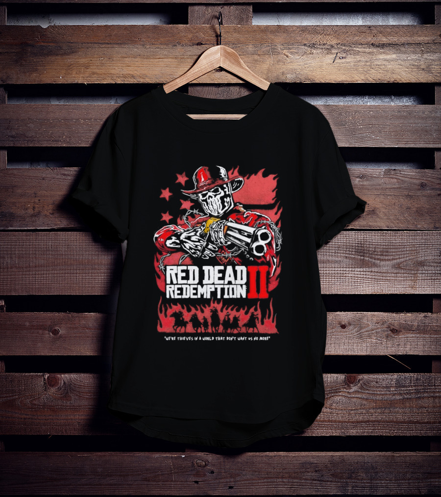 Red Dead Redemption II We're Thieves In A World That Don't Want Us No More Arthur Morgan Cowboy T-Shirt
