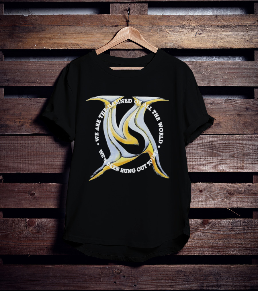 We Are The Damned Of All The World Hung Out To Dry Metal T-Shirt