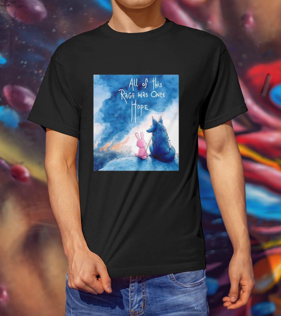 All Of This Rage Was Once Hope Rabbit And Wolf Ing Blue Smoke T-Shirt