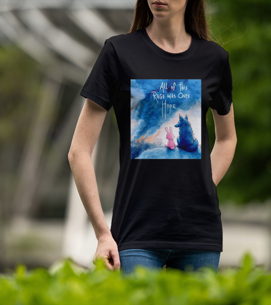 All Of This Rage Was Once Hope Rabbit And Wolf Ing Blue Smoke T-Shirt