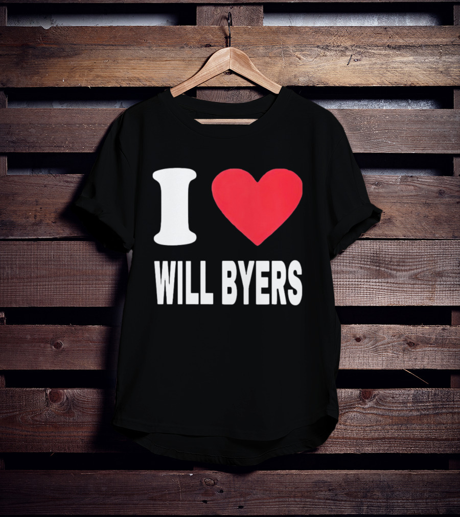 I Love Will Byers Heart Fan Appreciation T-Shirt