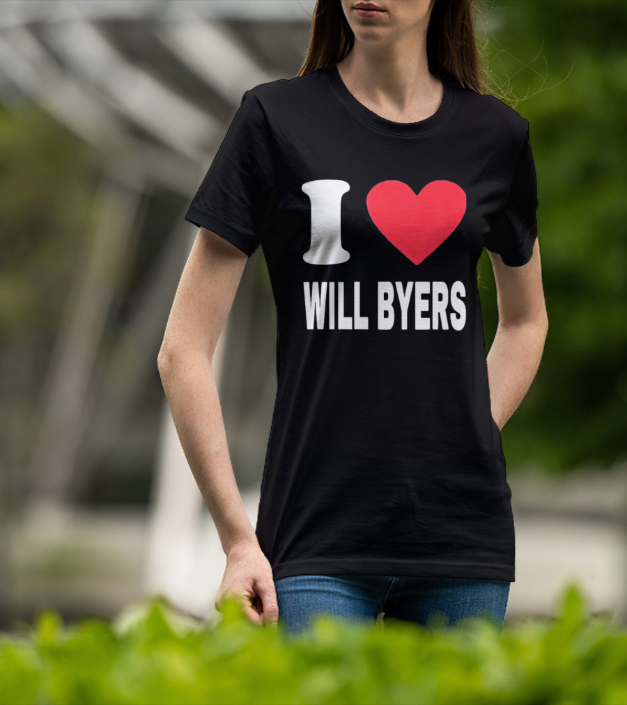 I Love Will Byers Heart Fan Appreciation T-Shirt