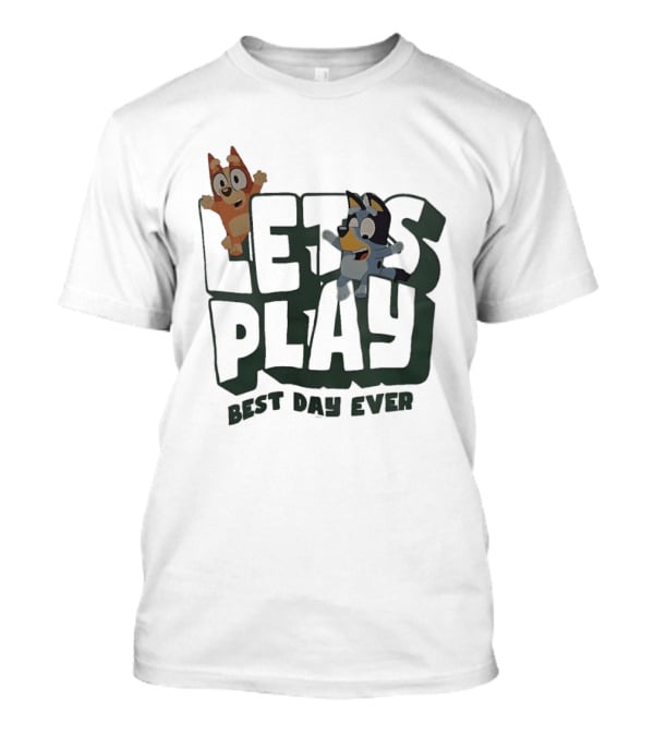 Bluey And Bingo Let's Play Best Day Ever T-Shirt