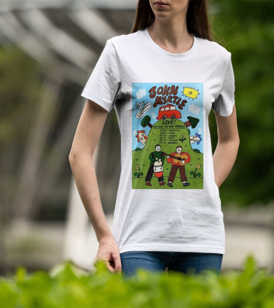 John Myrtle Tour 2026 Live In Sheffield Leeds London Paris Toulouse Bordeaux T-Shirt