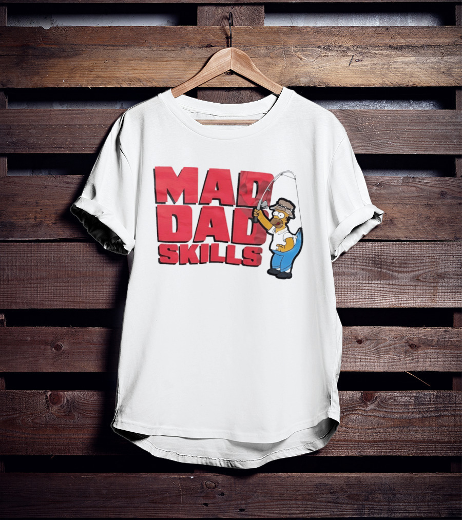 Mad Dad Skills Simps Homer Fishing T-Shirt