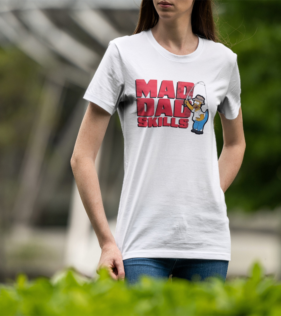 Mad Dad Skills Simps Homer Fishing T-Shirt