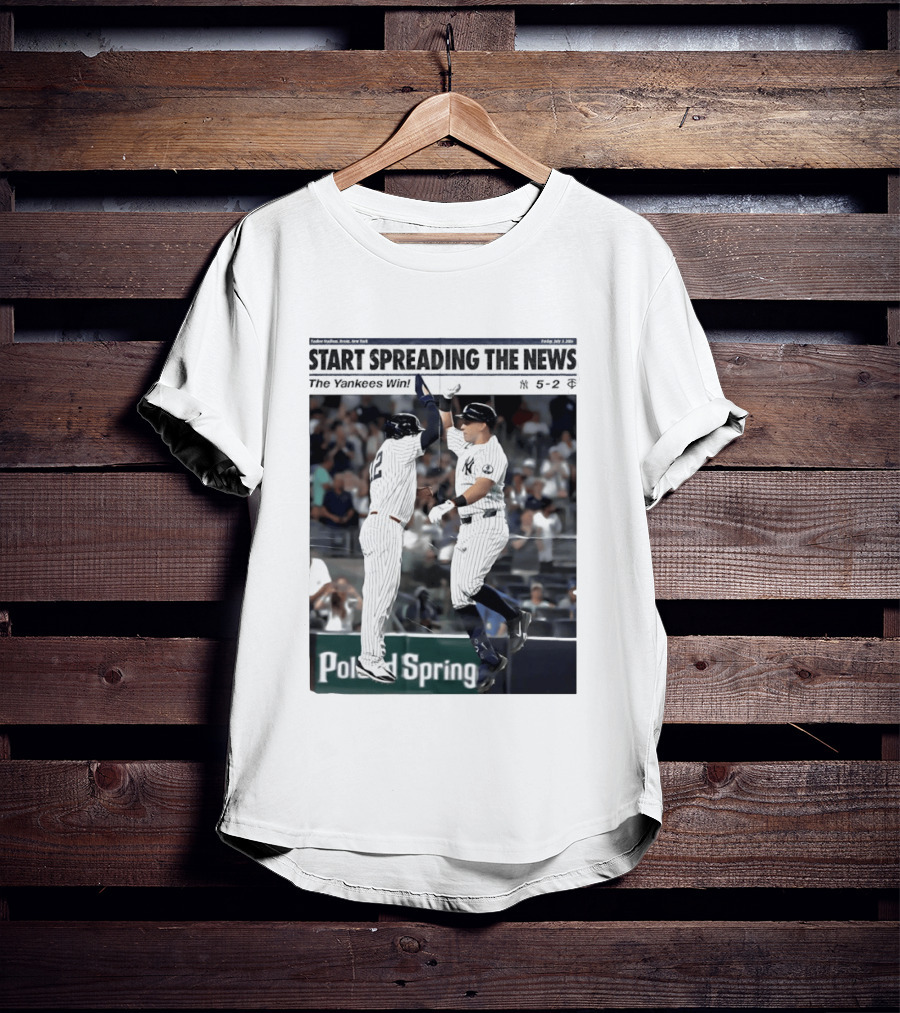 Yankee Stadium New York Start Spreading The News The Yankees Win T-Shirt