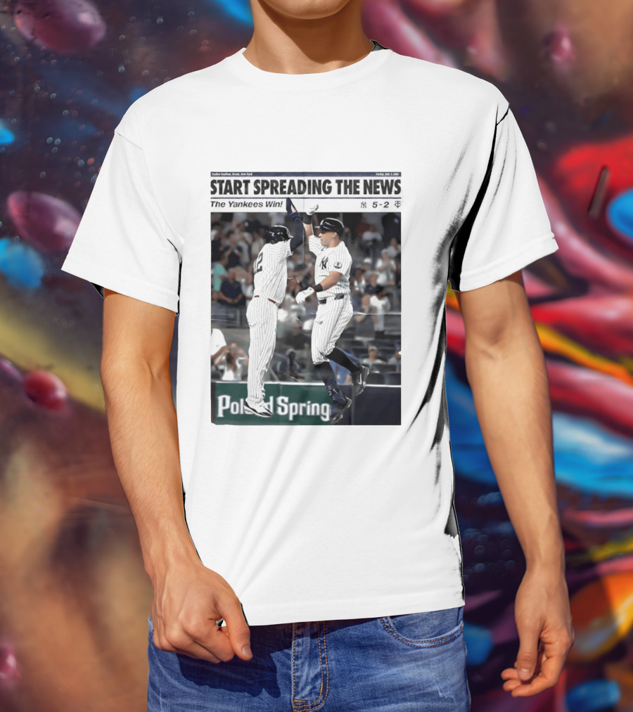 Yankee Stadium New York Start Spreading The News The Yankees Win T-Shirt