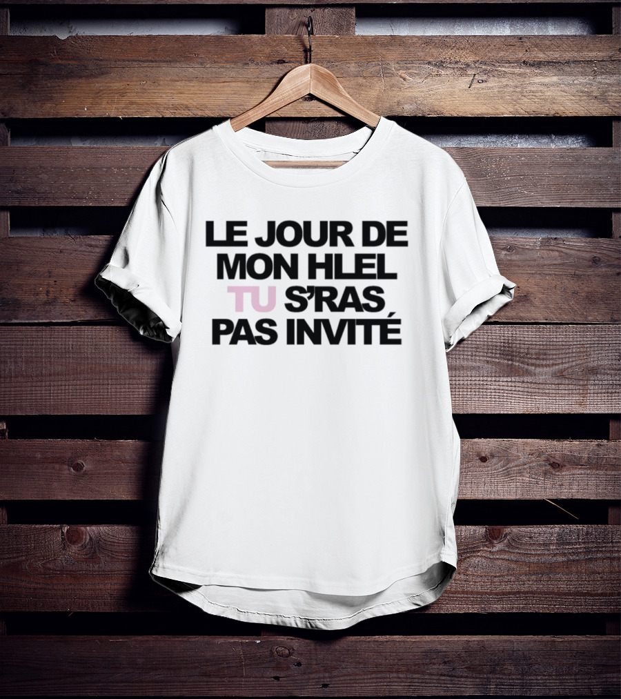 Le Jour De Mon Hlel Tu S'ras Pas Invité Niska T-Shirt