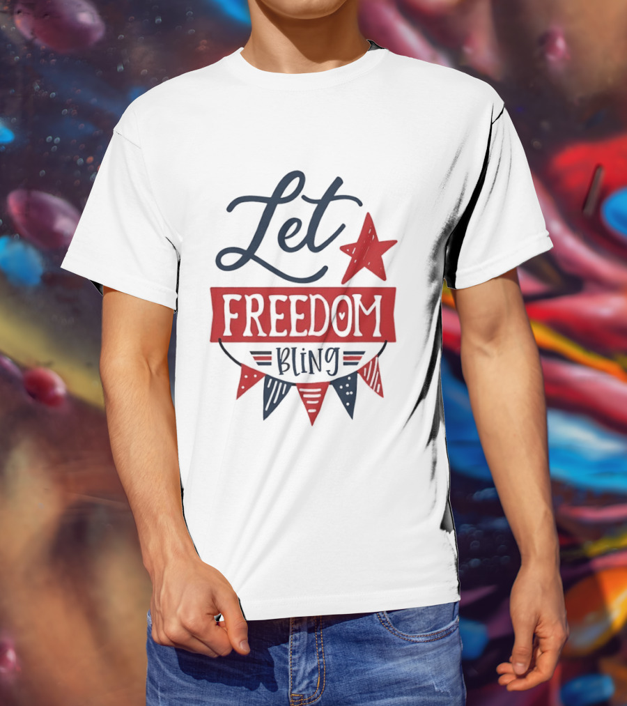 Let Freedom Bling Star Banner Fourth Of July Patriotic Americana Independence Day T-Shirt