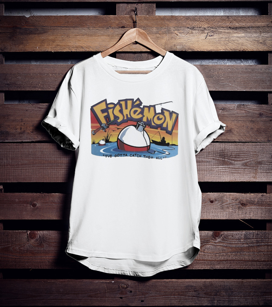Fishemon I've Gotta Catch Them All Fishing Fun With Rod And Bobber T-Shirt