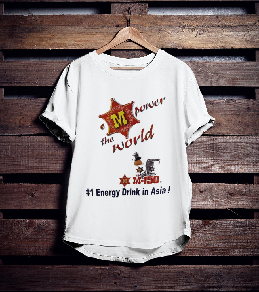 M 150 Power The World Number 1 Energy Drink In Asia T-Shirt