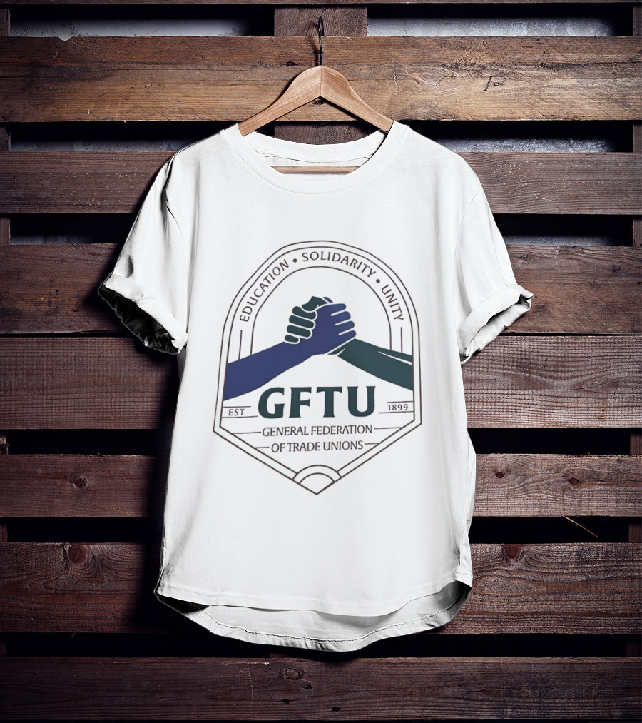 GFTU General Federation Of Trade Unions Education Solidarity Unity 1899 Handshake T-Shirt