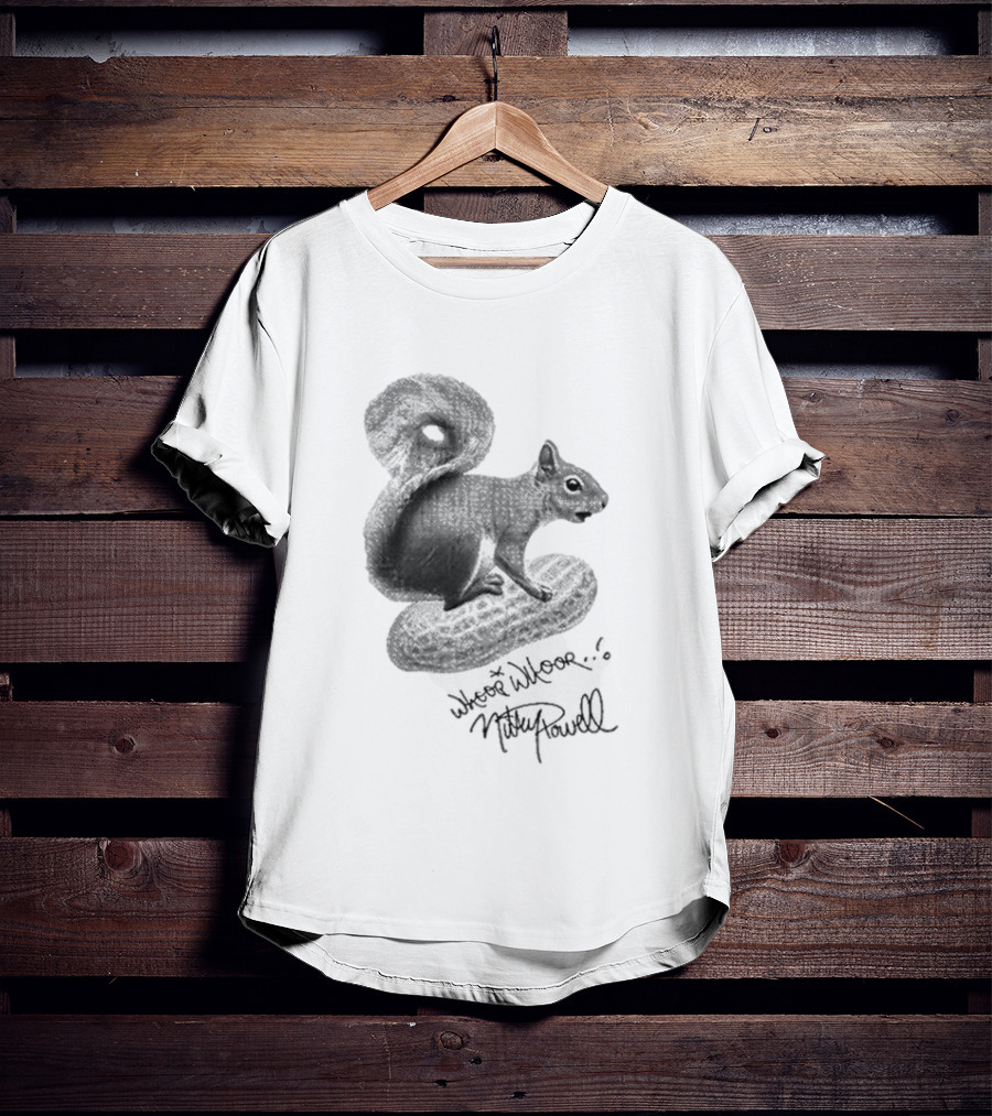 Whoop Whoop Mikey Powell Squirrel Peanut T-Shirt
