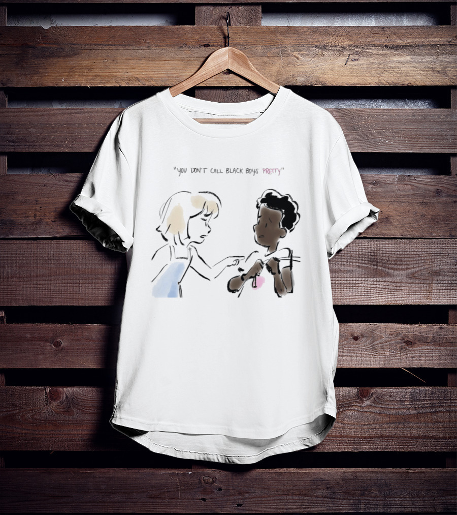 You Don't Call Black Boys Pretty" Social Justice Message With Illustrative Characters T-Shirt