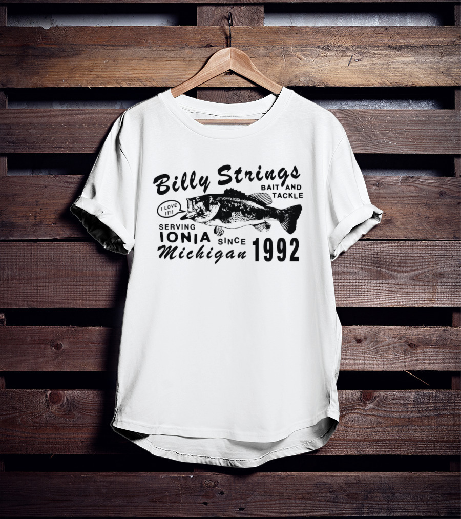 Billy Strings Bait And Tackle Serving Ionia Michigan Since 1992 Eat Fish T-Shirt