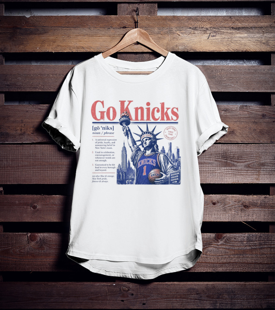 Go Knicks Statue Of Liberty Holding Basketball In New York T-Shirt