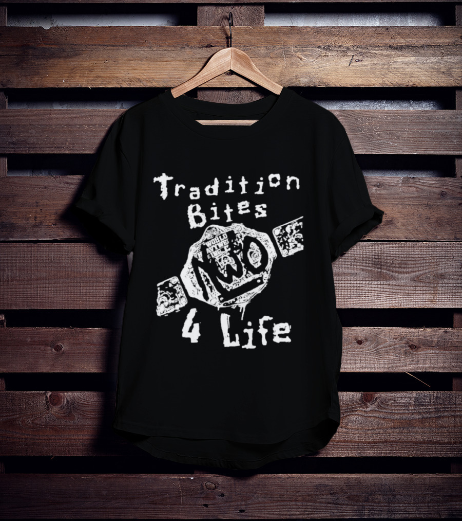 Tradition Bites NWo World Heavyweight Champion 4 Life T-Shirt