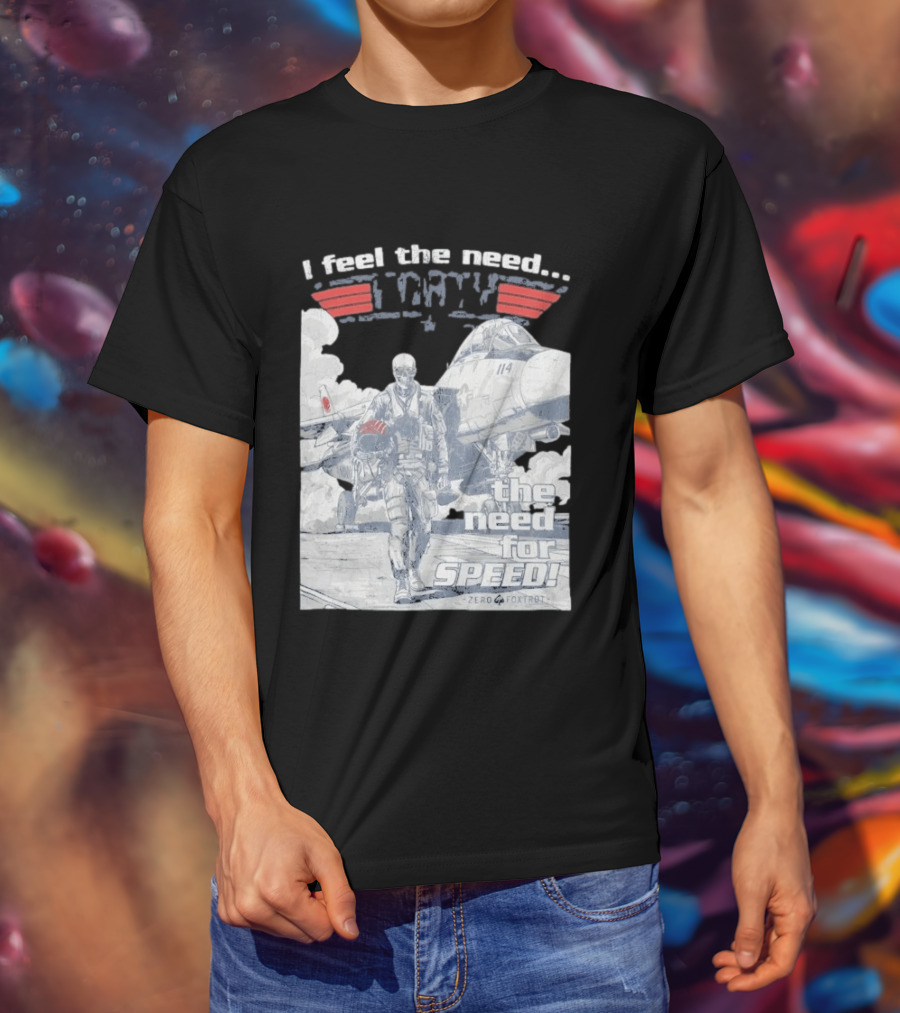 Zero Foxtrot I Feel The Need The Need For Speed Maverick T-Shirt