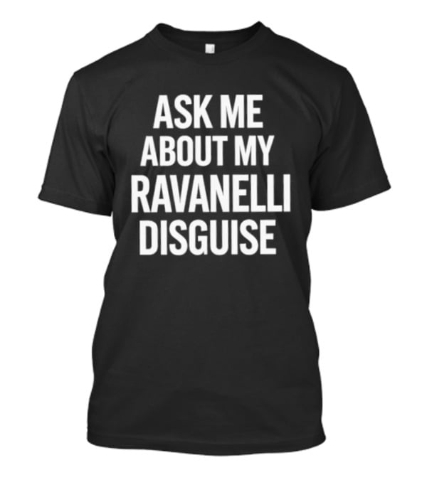 Ask Me About My Ravanelli Disguise Football T-Shirt