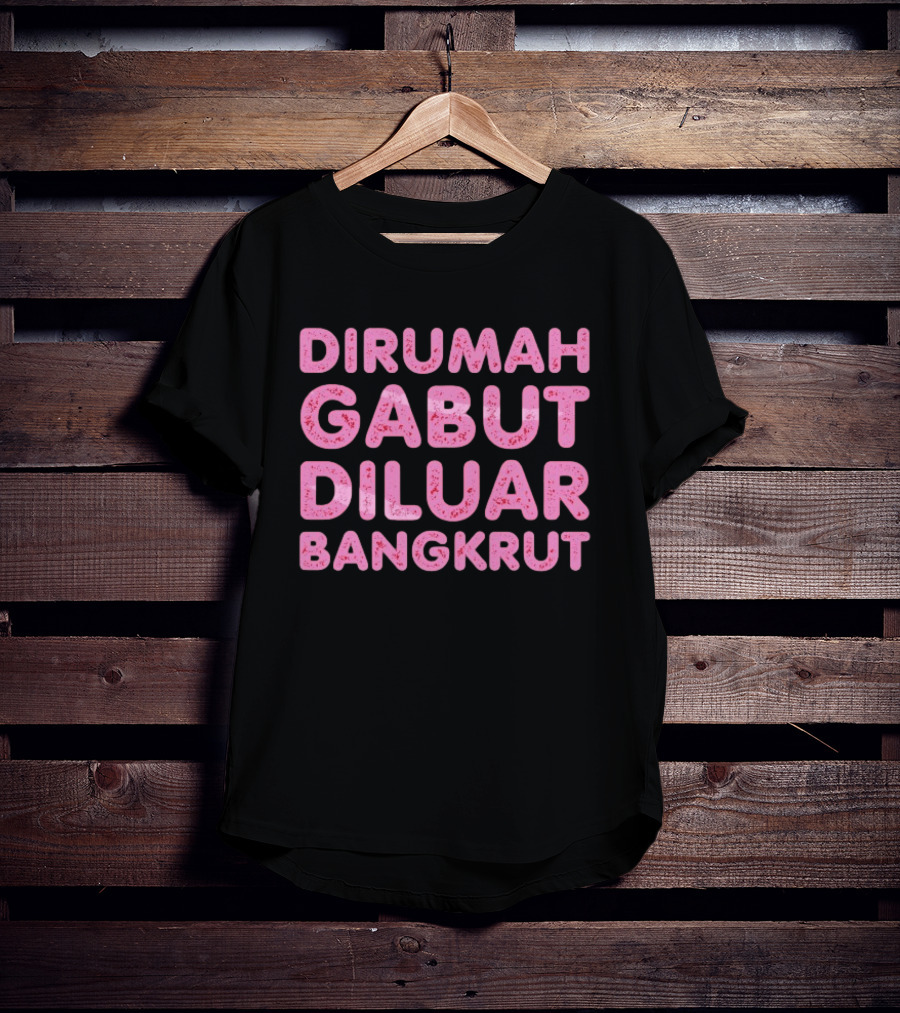 Dirumah Gabut Diluar Bangkrut Indonesian Meme T-Shirt