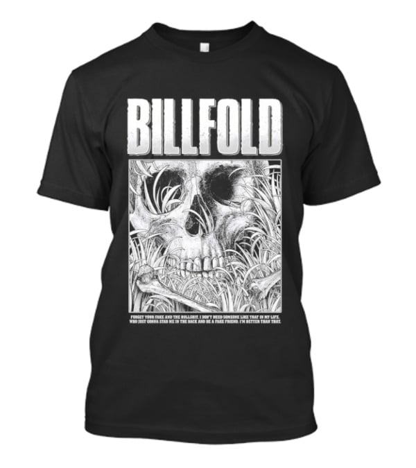 Billfold Skull Forget Your Fake And The Bullshit Edgy T-Shirt