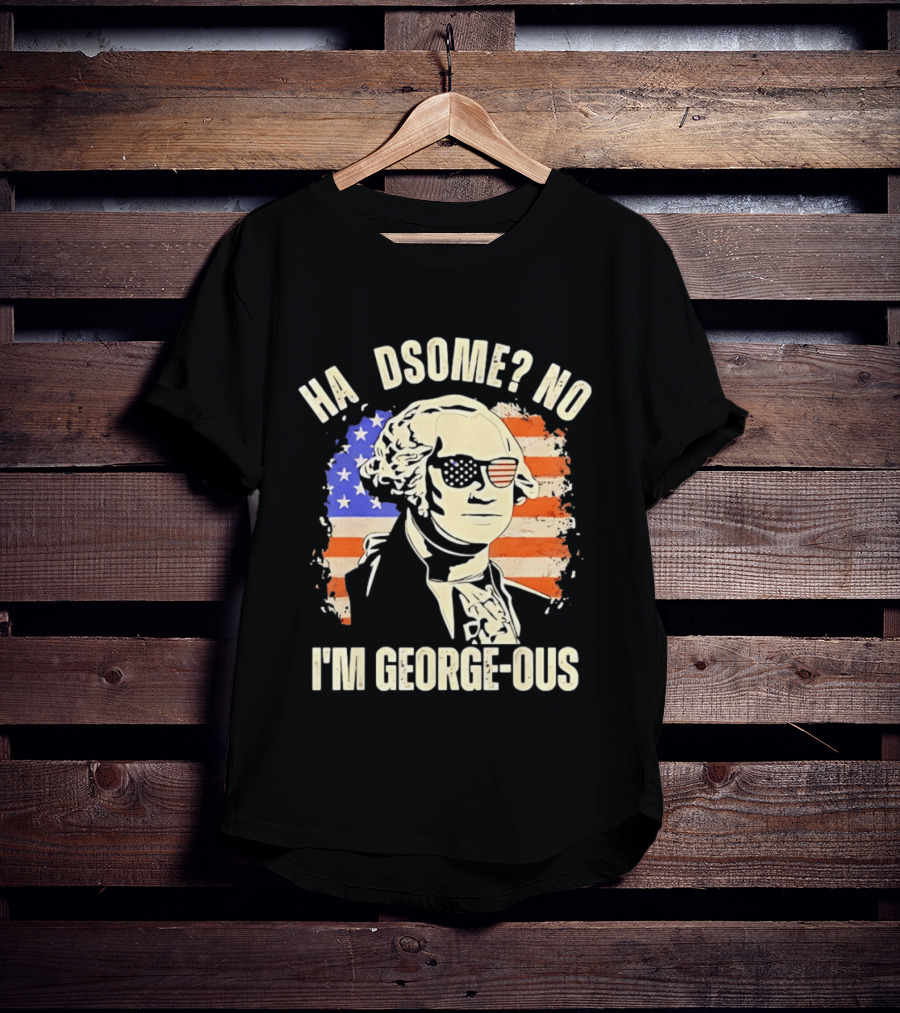 George Washington I'm Georgeous American Flag Sunglasses T-Shirt