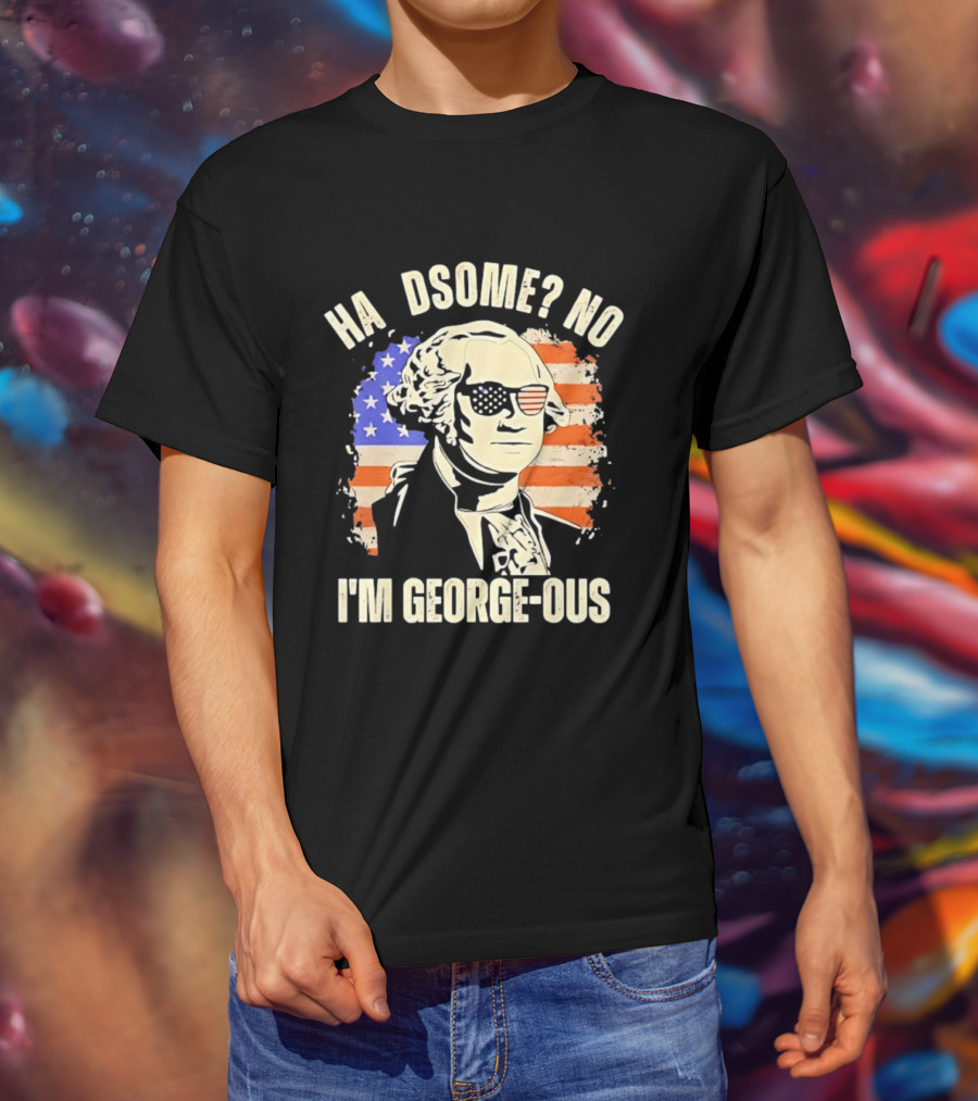 George Washington I'm Georgeous American Flag Sunglasses T-Shirt