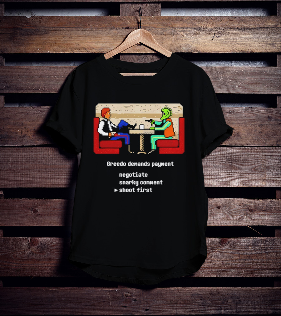 Greedo Demands Payment Negotiate Snarky Comment Shoot First Star Wars Scene T-Shirt