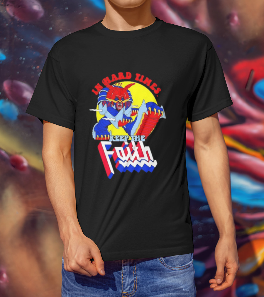 In Hard Times Keep The Faith Robot Warrior T-Shirt