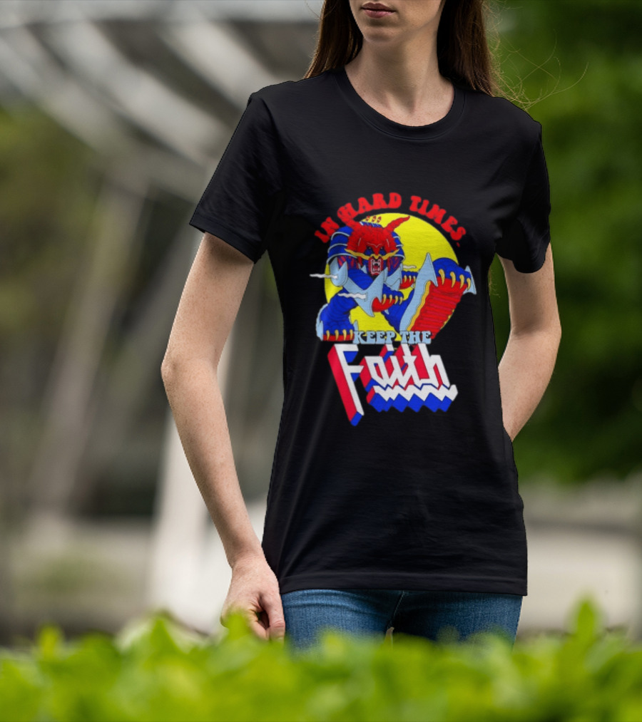 In Hard Times Keep The Faith Robot Warrior T-Shirt