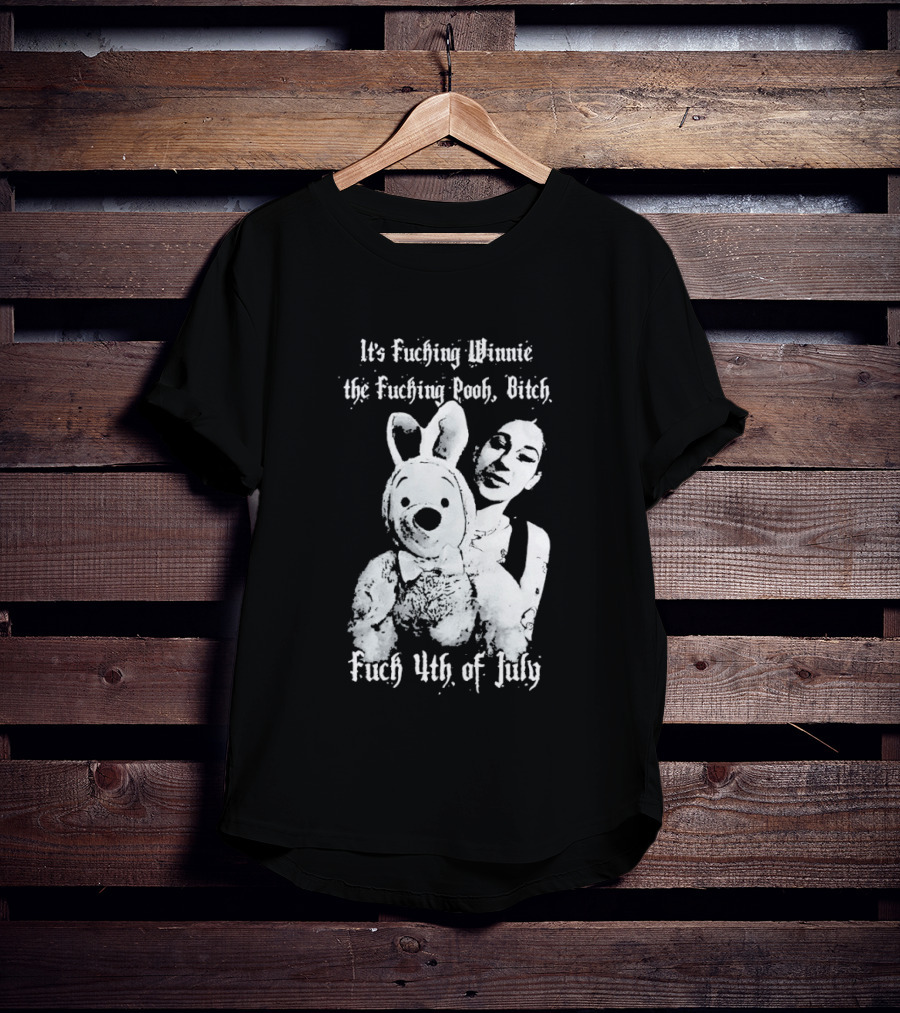 It's Fuching Winnie The Fuching Pooh Bitch Fuch 4th Of July T-Shirt