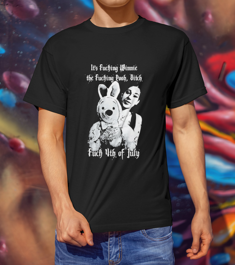 It's Fuching Winnie The Fuching Pooh Bitch Fuch 4th Of July T-Shirt
