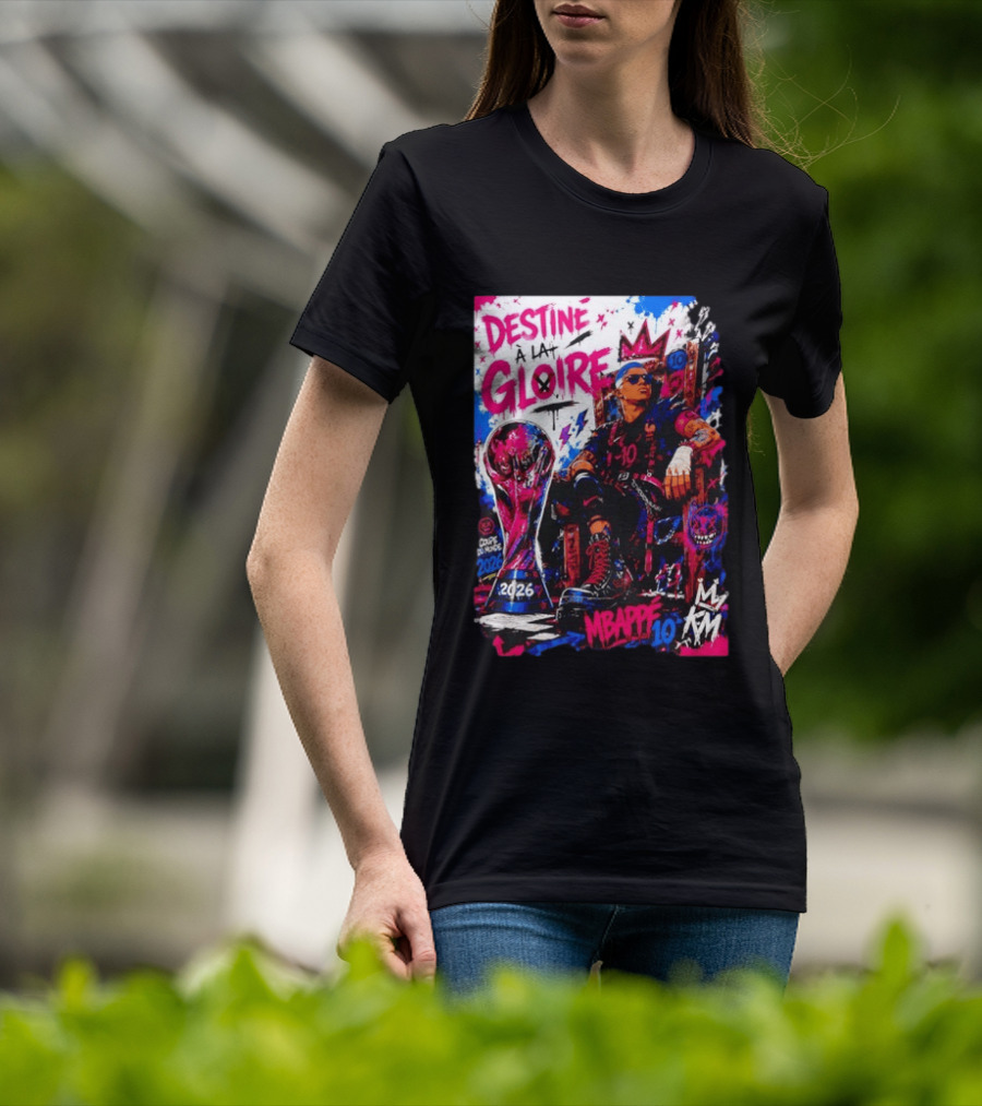 Destine A La Gloire Mbappe 10 Coupe Du Monde 2026 France National Team T-Shirt