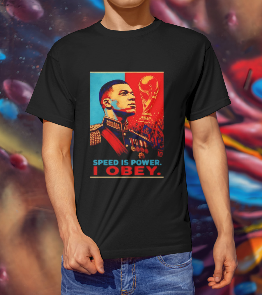 Kylian Mbappe France National Team Speed Is Power I Obey Allez Les Bleus World Cup T-Shirt