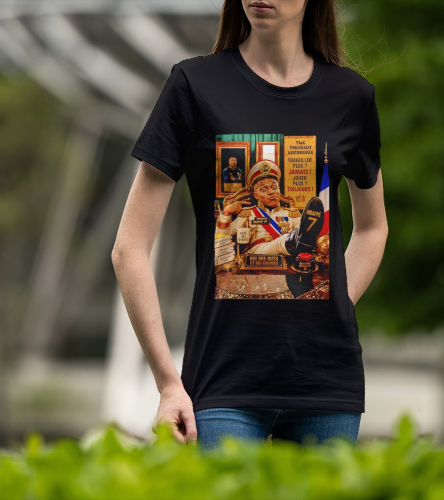 Mbappe Empereur 1er Roi Des Buts Travailler Jamais Jouer Toujours Café Des Pleurs T-Shirt