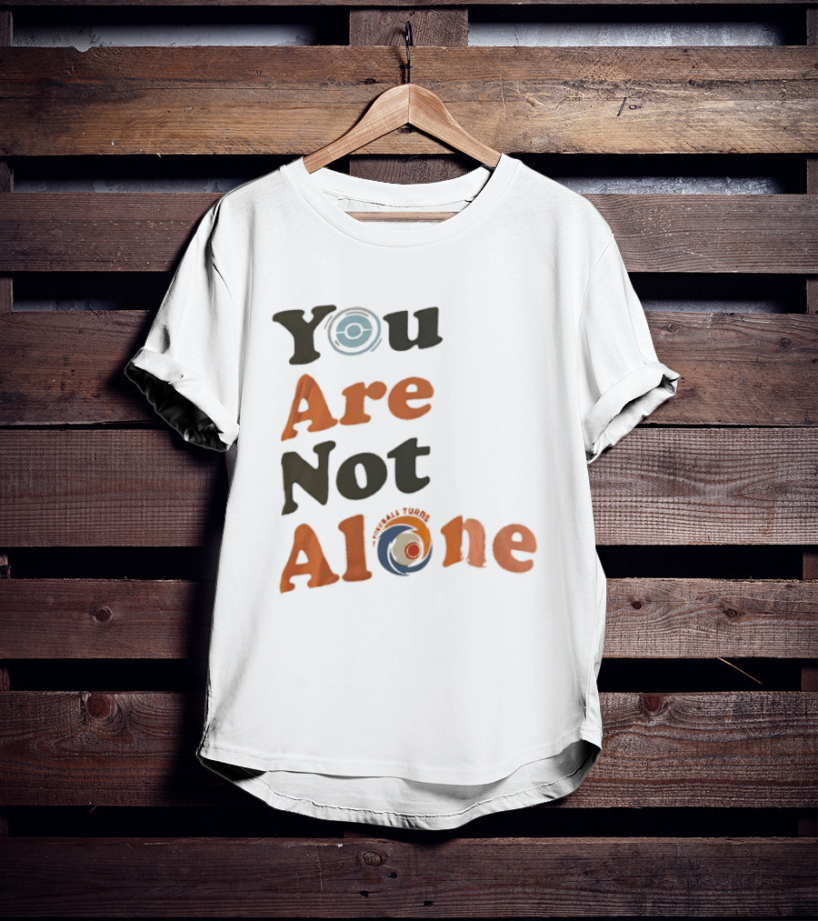 You Are Not Alone As The Pokeball Turns T-Shirt
