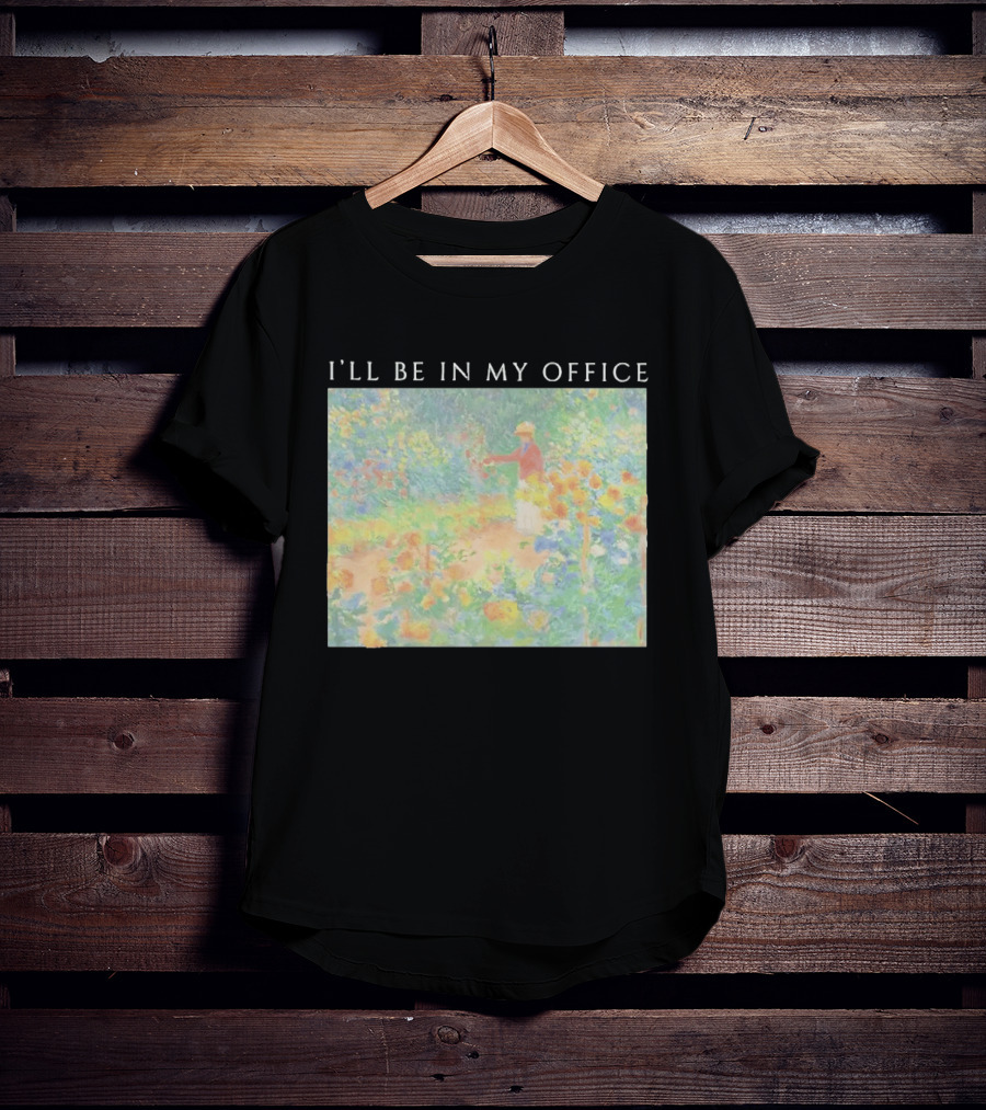 I'll Be In My Office Claude Monet Garden Painting Style Garden Scene T-Shirt