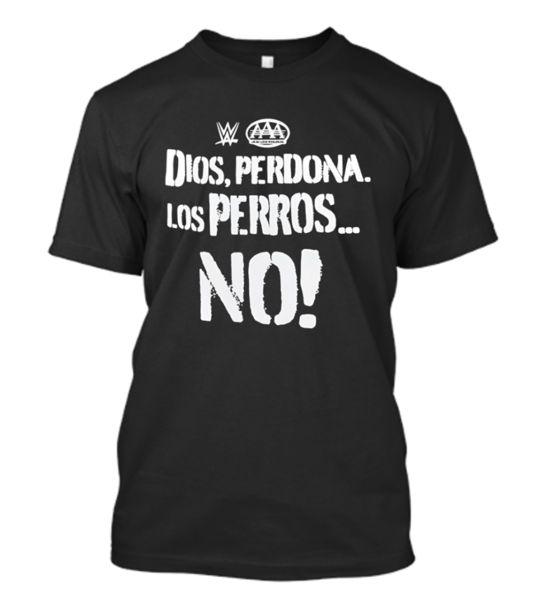 Dios Perdona Los Perros No WWE AAA T-Shirt