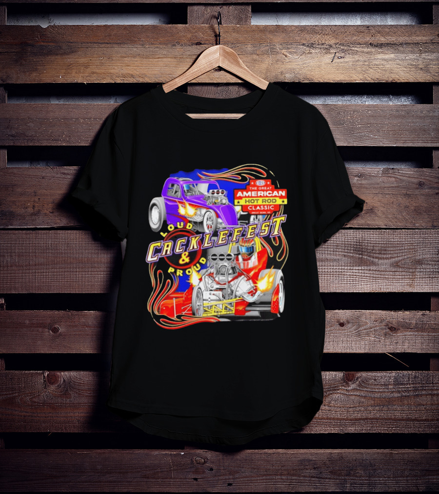 Cacklefest 2026 Loud Proud Great American Hot Rod T-Shirt