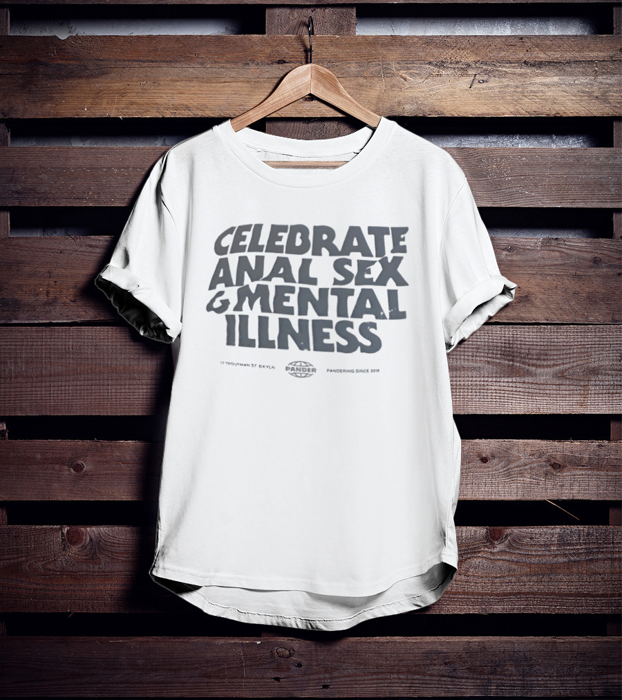 Celebrate Anal Sex Mental Illness 2023 Tyepeneeks 27 KYLM Rescuepress Josh G 2014 T-Shirt