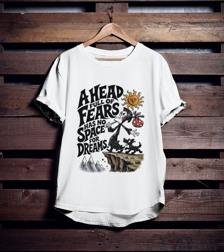 Grim Reaper A Head Full Of Fears Has No Space For Dreams Sun And Mountains Scene T-Shirt