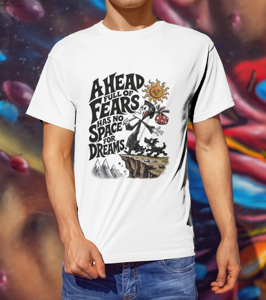 Grim Reaper A Head Full Of Fears Has No Space For Dreams Sun And Mountains Scene T-Shirt