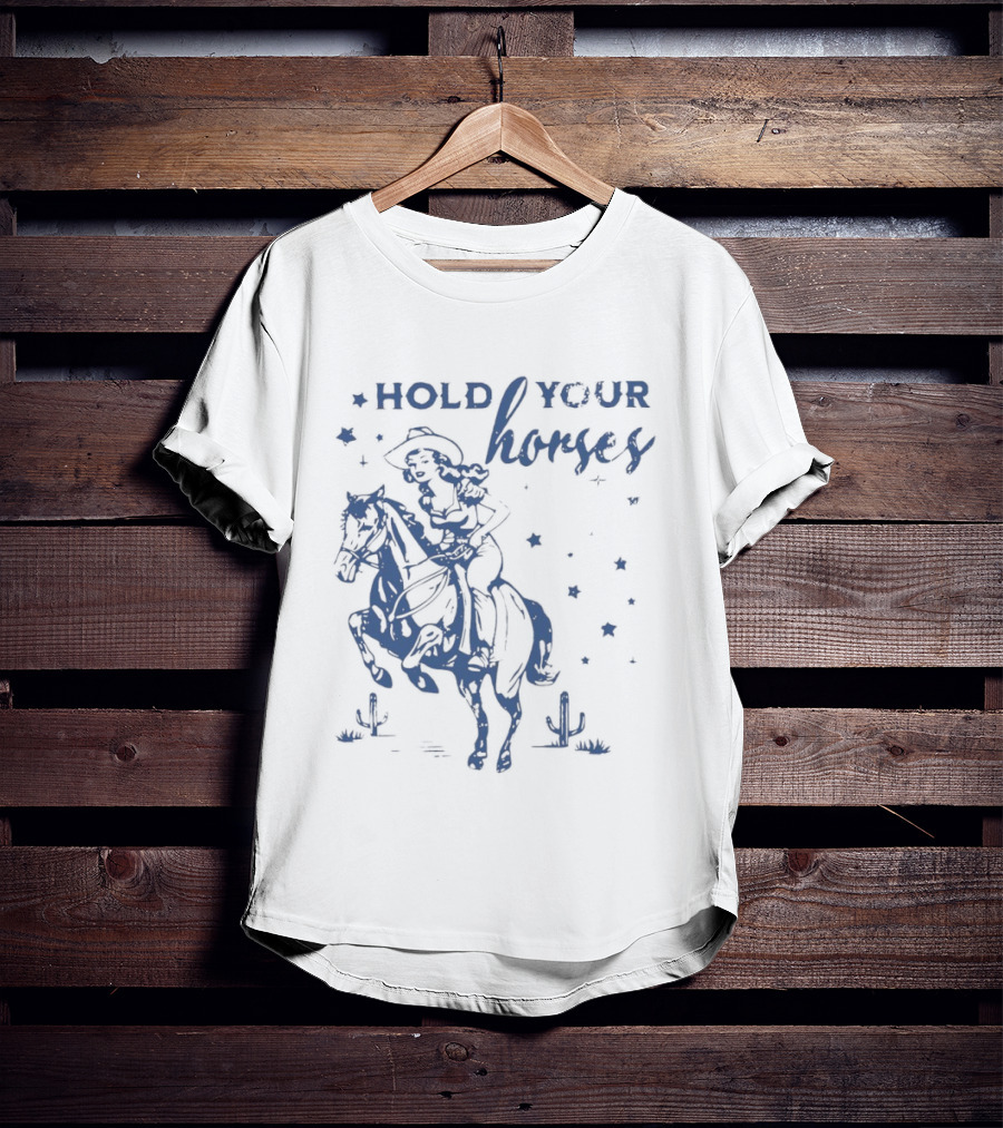 Hold Your Horses Cowgirl Western Cowboy Riding Horse With Stars And Cactus T-Shirt