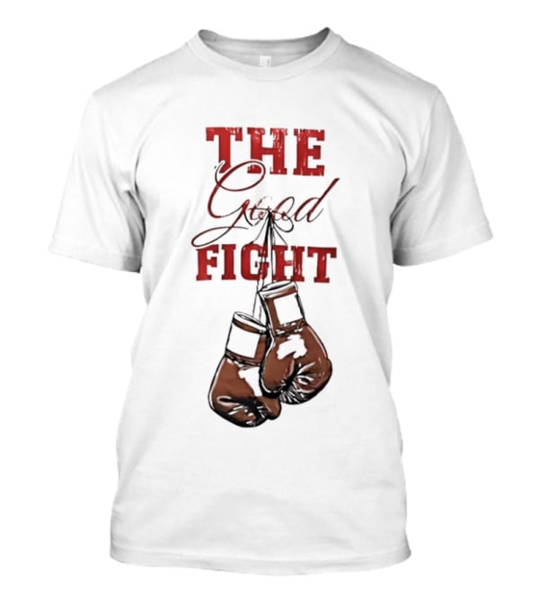 The Good Fight Hanging Boxing Gloves Motivation T-Shirt